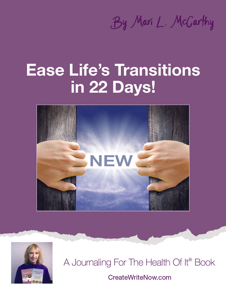 Ease Life's Transitions In 22 Days - A Journaling For The Health Of It® Book
