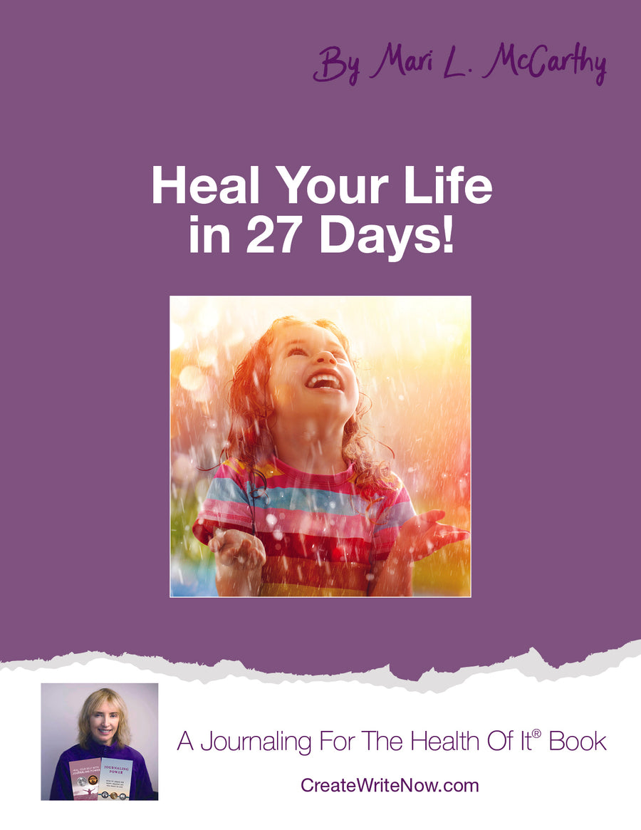 Heal Your Life In 27 Days - A Journaling For The Health Of It® Book