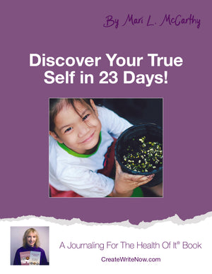 Discover Your True Self in 23 Days! - A Journaling For The Health Of It® Book