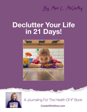 Declutter Your Life In 21 Days - A Journaling For The Health Of It® Book